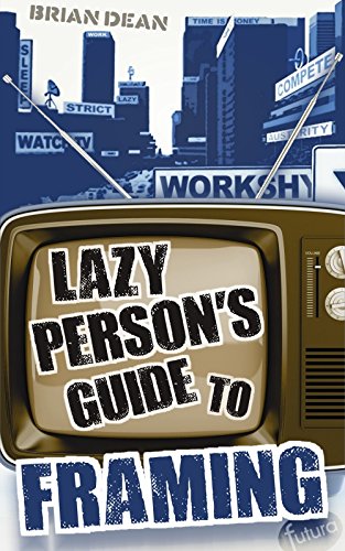 Lazy Person's Guide to Framing: Decoding the News Media