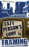 Lazy Person's Guide to Framing: Decoding the News Media