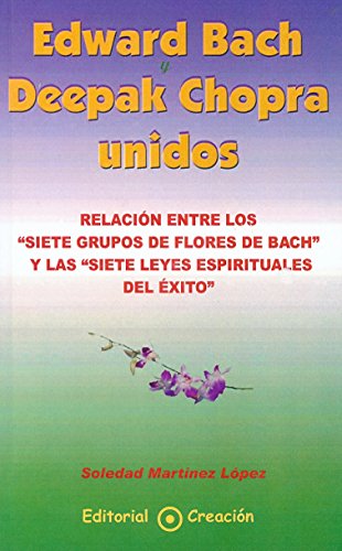 Edward Bach y Deepak Chopra unidos (Spanish Edition)
