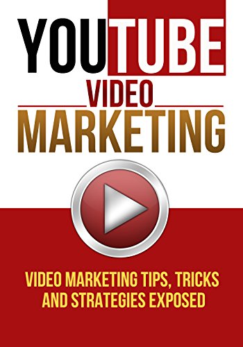 YouTube Video Marketing: Video Marketing Tips, Tricks And Strategies EXPOSED (youtube video marketing, video marketing, online video marketing, youtube ... video production, marketing strategy)