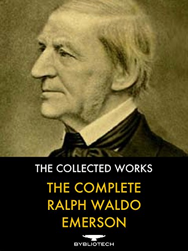 The Complete Ralph Waldo Emerson: The Collected Works
