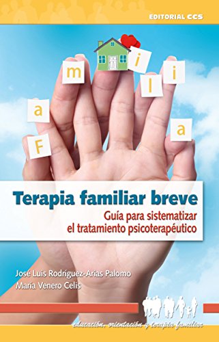 Terapia familiar breve (EducaciÃ³n, orientaciÃ³n y terapia familiar) (Spanish Edition)