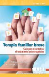 Terapia familiar breve (EducaciÃ³n, orientaciÃ³n y terapia familiar) (Spanish Edition)