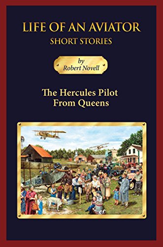 The Hercules Pilot From Queens: Life of an Aviator Short Stories