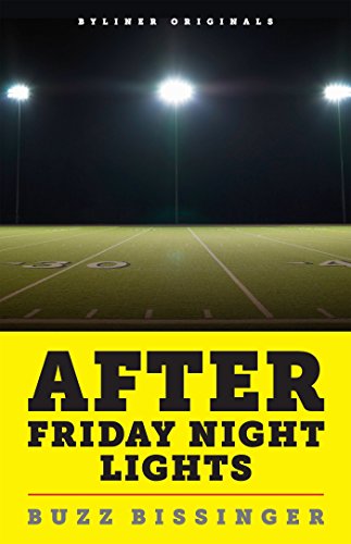 After Friday Night Lights: When the Games Ended, Real Life Began. An Unlikely Love Story. (Kindle Single)