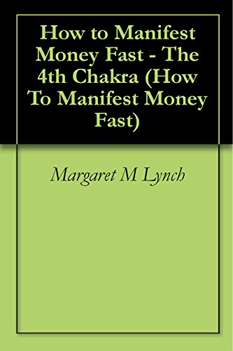 How to Manifest Money Fast - The 4th Chakra (How To  Manifest Money Fast)