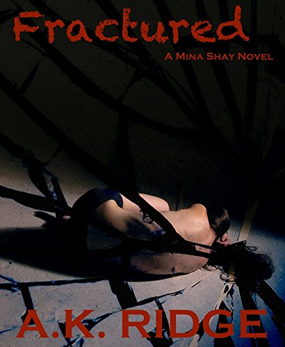 Fractured: A Mina Shay Novel (Shay Series Book 1)