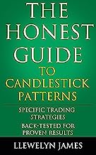 The Honest Guide to Candlestick Patterns: Specific Trading Strategies. Back-Tested for Proven Results.