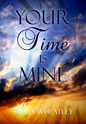 Book Cover Your Time is Mine: Book 2 of quadrilogy When Times Collide (Your Time or Mine)