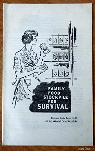 Family Food Stockpile for Survival (U.S. Department of Agriculture Home and Garden Bulletin No. 77)