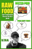 Raw Food - How To Implement Them In The Real World - (Be Your Own Nutritionist) (English Edition)