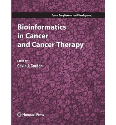 [(Bioinformatics in Cancer and Cancer Therapy )] [Author: Gavin J. Gordon] [Feb-2009]