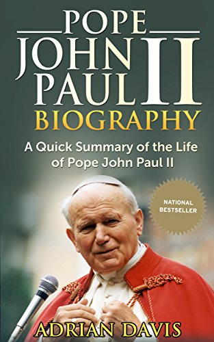 Pope John Paul II Biography: A Quick Summary of the Life of Pope John Paul II (pope john paul the second, pope john paul 2)