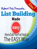 List Building Made Easy: Building Your First Email List The EASY Way