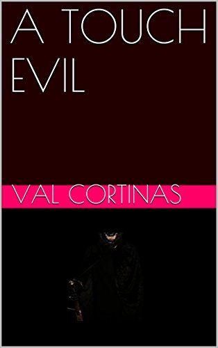 A TOUCH EVIL