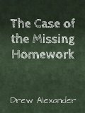 The Case of the Missing Homework