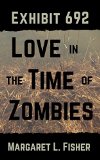 Exhibit 692: Love in the Time of Zombies (The Outbreak Archives Book 1)