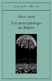 Un antropologo su Marte: Sette racconti paradossali (Gli Adelphi) (Italian Edition)
