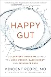 Happy Gut: The Cleansing Program to Help You Lose Weight, Gain Energy, and Eliminate Pain