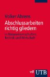 Abschlussarbeiten richtig gliedern (German Edition)