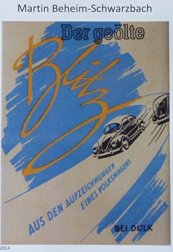 Der geÃ¶lte Blitz: Aus den Aufzeichnungen eines Volkswagens (German Edition)