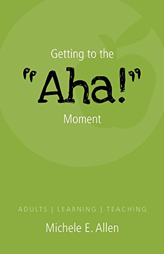 Getting to the "Aha!" Moment: Adults | Learning | Teaching