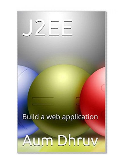 J2EE: Build a web application (Programming Book 1)