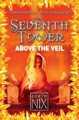 Above the Veil (The Seventh Tower, Book 4) by Nix, Garth (2009) Paperback