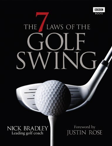 The Seven Laws of the Golf Swing by Nick Bradley (2010) Paperback