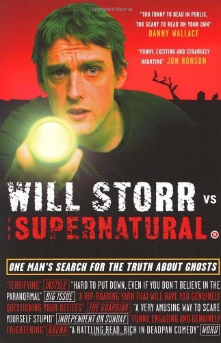Will Storr Vs. The Supernatural: One man's search for the truth about ghosts by Storr, Will (2007) Paperback