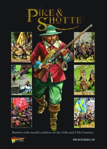Pike & Shotte: Battles with Model Soldiers in the 16th and 17th Centuries (Main Rule Book) by Steve Morgan, Rick Priestly (2012) Hardcover