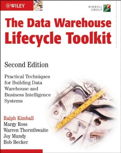 The Data Warehouse Lifecycle Toolkit by Kimball, Ralph, Ross, Margy, Thornthwaite, Warren, Mundy, Jo (2008) Paperback