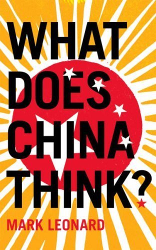 What Does China Think? by Leonard, Mark (2008) Paperback