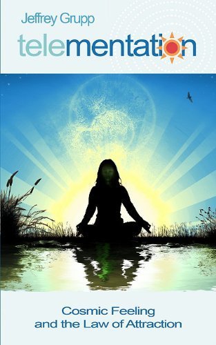 Telementation: Cosmic Feeling & the Law of Attraction by Grupp, Professor Jeffrey (2011) Paperback