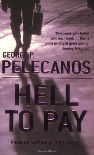 Hell To Pay by Pelecanos, George (2010) Paperback