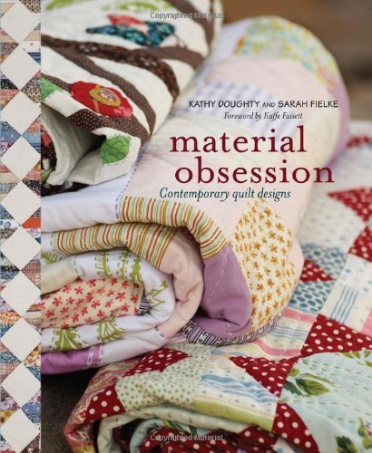 Material Obsession: Contemporary Quilt Designs by Kathy Doughty, Sarah Fielke (2008) Paperback