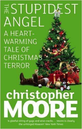 The Stupidest Angel: A Heartwarming Tale of Christmas Terror by Moore, Christopher (2008) Paperback