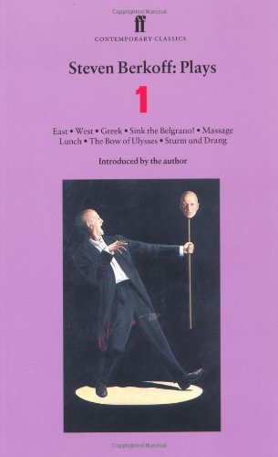 Steven Berkoff Plays 1: East; West; Greek; Sink the Belgrano!; Massage Lunch; The Bow of Ulysses; Sturm und Drang: "East","West","Greek","Sink the ... Bow of Ulysses","Sturm Und Drang" Vol 1 by Berkoff, Steven (2000) Paperback