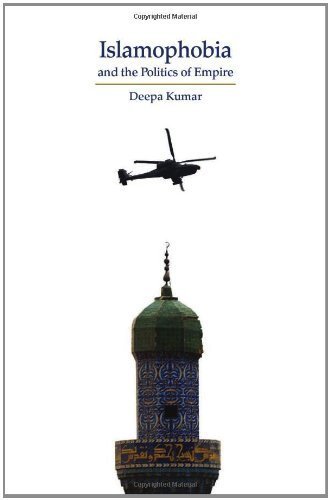 Islamophobia by Deepa Kumar (2012) Paperback