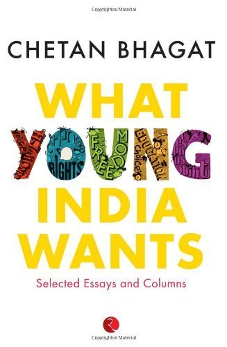 What Young India Wants by Bhagat, Chetan (2012) Paperback