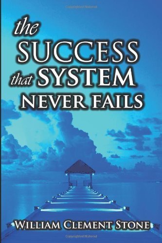 The Success System That Never Fails by Stone, William Clement (2012) Paperback