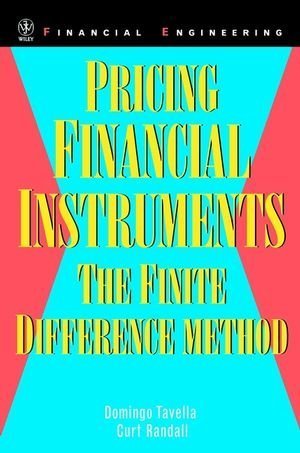 Pricing Financial Instruments: The Finite Difference Method (Wiley Series in Financial Engineering) by Tavella, Domingo, Randall, Curt (2000) Hardcover