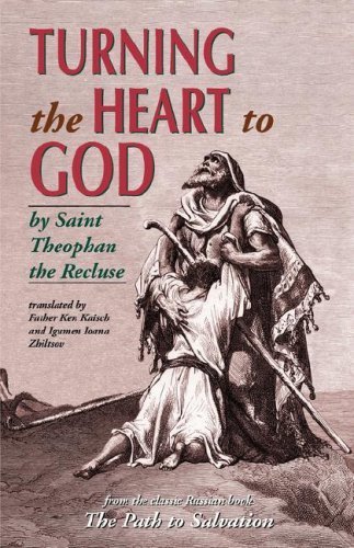 Turning the Heart to God by St.Theophan, The Recluse, (2001) Paperback