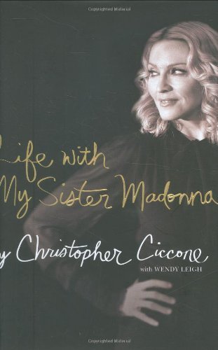 Life with My Sister Madonna by Ciccone, Christopher (2008) Hardcover