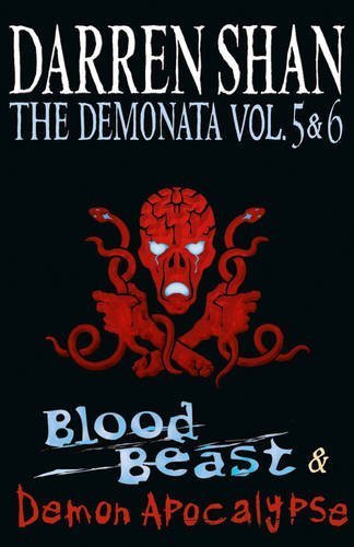 Volumes 5 and 6 - Blood Beast/Demon Apocalypse (The Demonata) by Shan, Darren (2011) Paperback