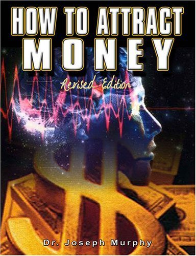 How to Attract Money, Revised Edition by Murphy, Joseph, Murphy, Dr Joseph (2007) Paperback
