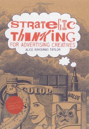 Strategic Thinking for Advertising Creatives by Alice Kavounas Taylor (2013) Paperback