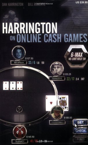 Harrington on Online Cash Games: 6-Max No-Limit Hold 'em by Harrington, Dan, Robertie, Bill (2010) Paperback