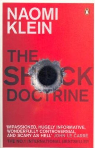 The Shock Doctrine: The Rise of Disaster Capitalism by Klein, Naomi (2008) Paperback