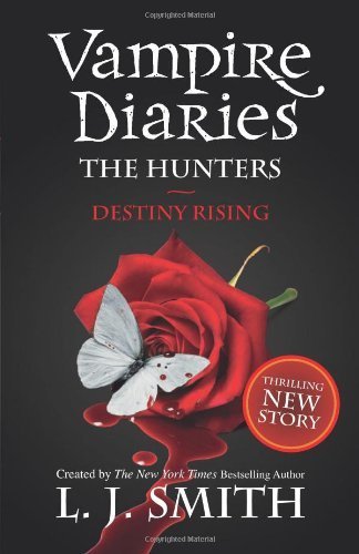 The Vampire Diaries: 10: The Hunters: Destiny Rising by J Smith, L (2012) Paperback